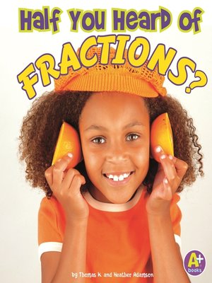 cover image of Half You Heard of Fractions?